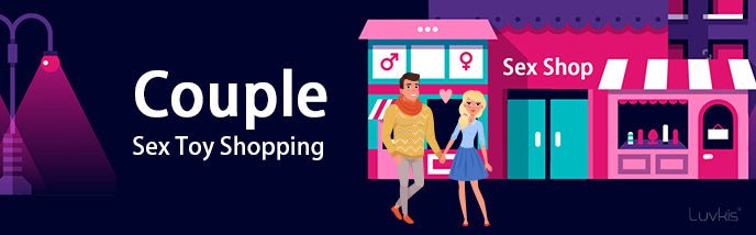 Five Reasons to Visit a Sex Toy Shop with Your Partner - Luvkis