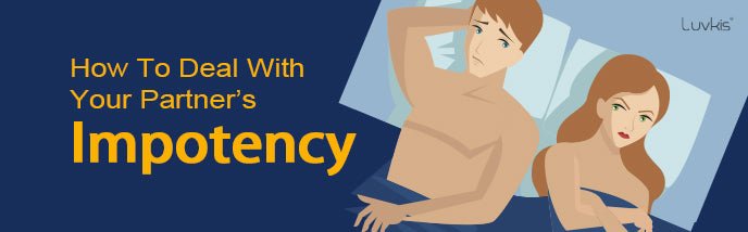 How To Deal With Your Partner’s Impotency - Luvkis