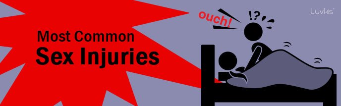 Most Common Sex Injuries - Luvkis
