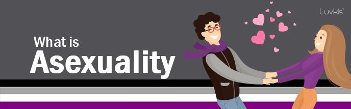 Sexual Health - What is Asexuality - Luvkis