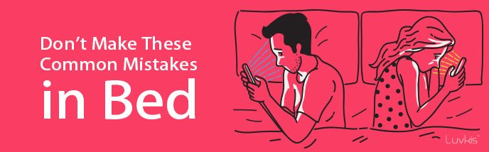 Don’t Make These Common Mistakes in Bed - Luvkis