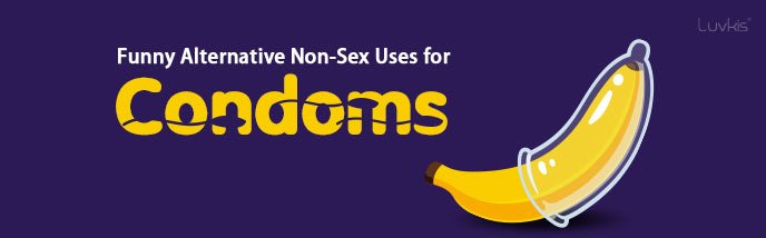 Funny Alternative Non-Sex Uses for Condoms - Luvkis