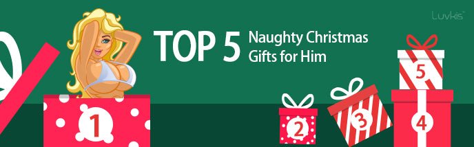 Top 5 Naughty Christmas Gifts for Him - Luvkis